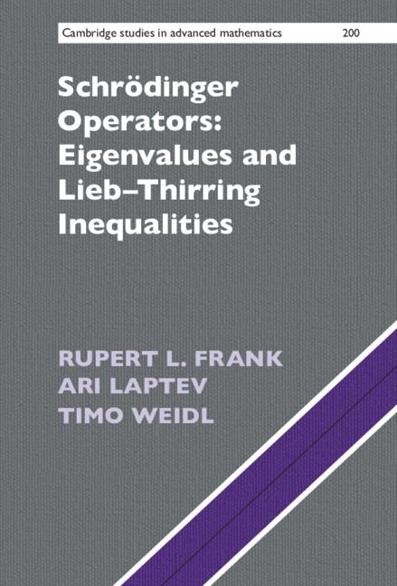 Schrödinger Operators: Eigenvalues and Lieb–Thirring Inequalities by Ari Laptev, Rupert L. Frank, Timo Weidl