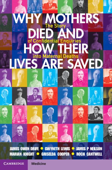 Why Mothers Died and How their Lives are Saved by Griselda Cooper, Gwyneth Lewis, James Owen Drife, James P Neilson, Marian Knight, Roch Cantwell