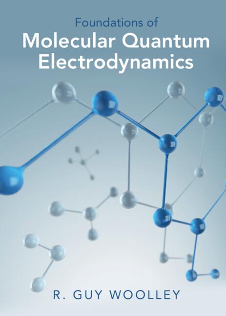 Foundations of Molecular Quantum Electrodynamics by R. Guy Woolley