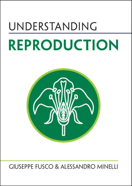 Understanding Reproduction by Alessandro Minelli, Giuseppe Fusco
