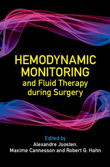 Hemodynamic Monitoring and Fluid Therapy during Surgery by Alexandre Joosten, Maxime Cannesson, Robert G. Hahn