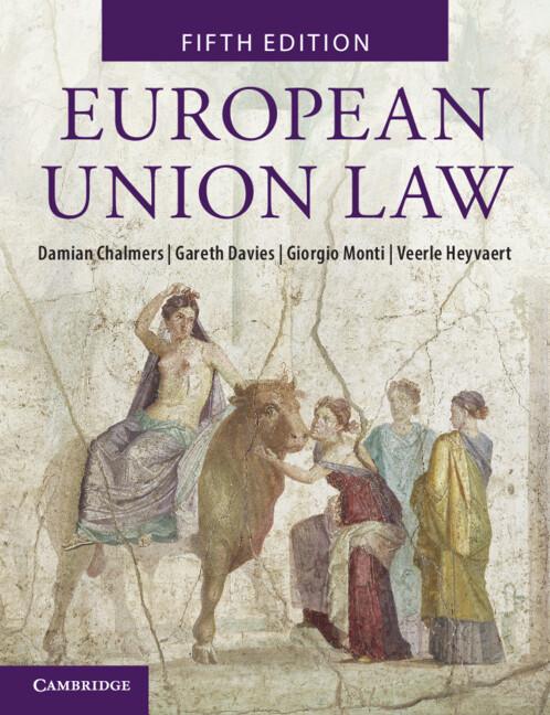 European Union Law by Damian Chalmers, Gareth Davies, Giorgio Monti, Veerle Heyvaert