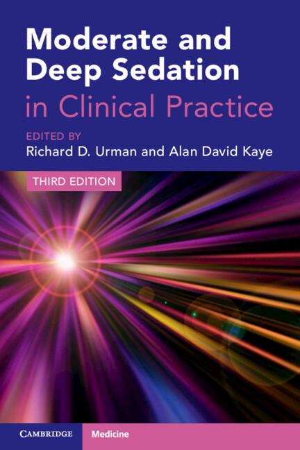 Moderate and Deep Sedation in Clinical Practice by Alan David Kaye, Richard D. Urman