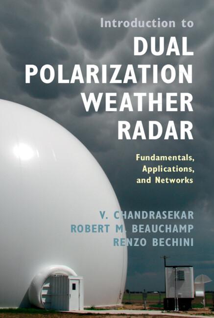 Introduction to Dual Polarization Weather Radar by Renzo Bechini, Robert M. Beauchamp, V. Chandrasekar