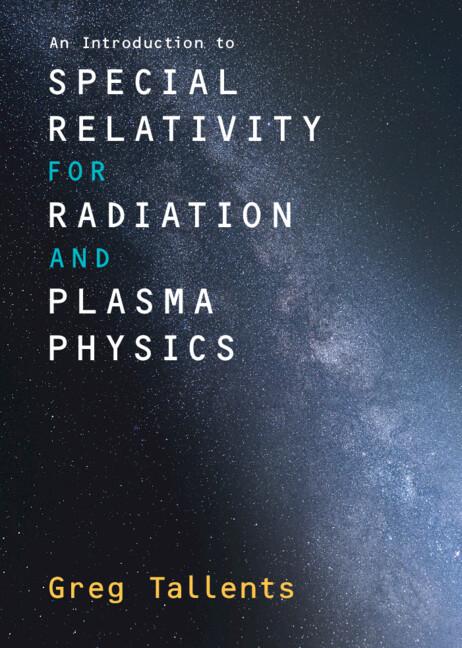 An Introduction to Special Relativity for Radiation and Plasma Physics by Greg Tallents