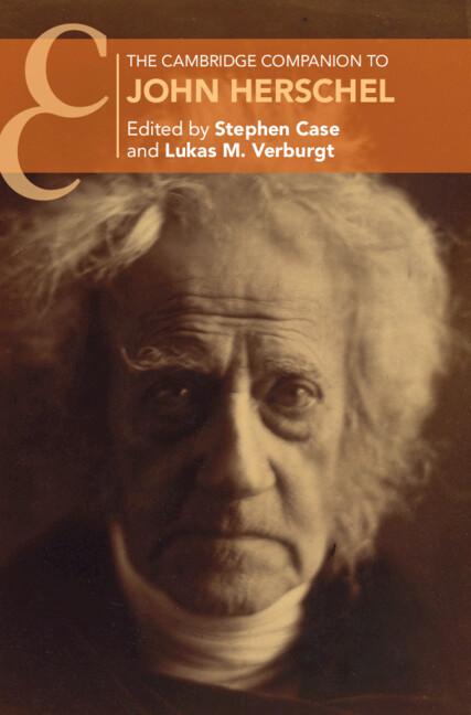 The Cambridge Companion to John Herschel by Lukas M. Verburgt, Stephen Case