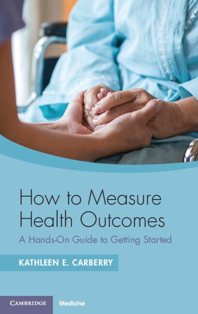 How to Measure Health Outcomes by Kathleen E. Carberry