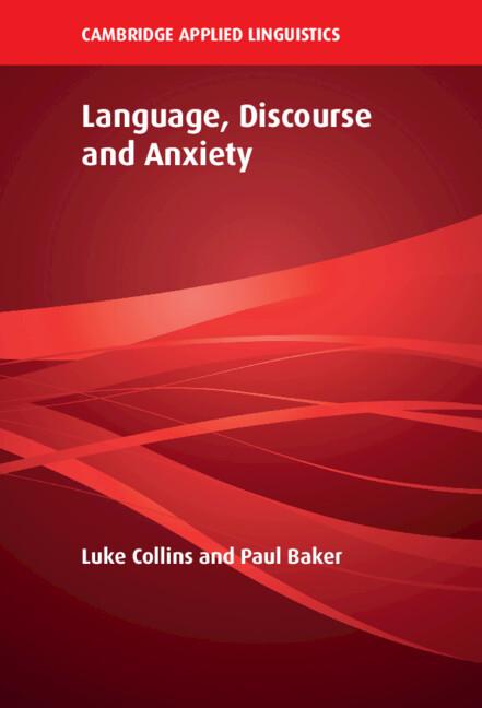 Language, Discourse and Anxiety by Luke Collins, Paul Baker