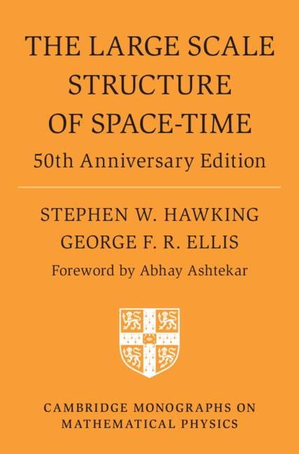 The Large Scale Structure of Space-Time by George F. R. Ellis, Stephen W. Hawking