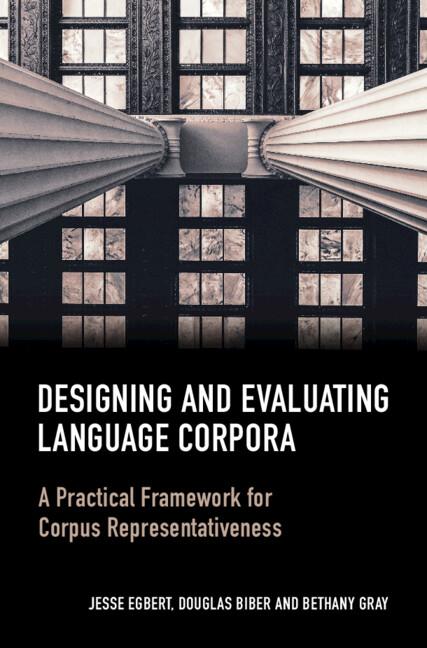 Designing and Evaluating Language Corpora by Bethany Gray, Douglas Biber, Jesse Egbert