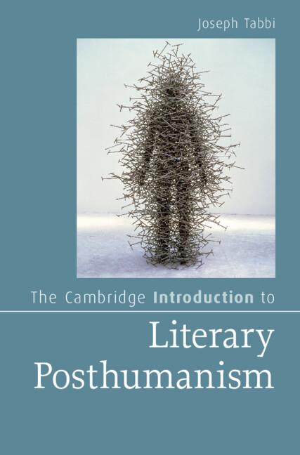 The Cambridge Introduction to Literary Posthumanism by Joseph Tabbi