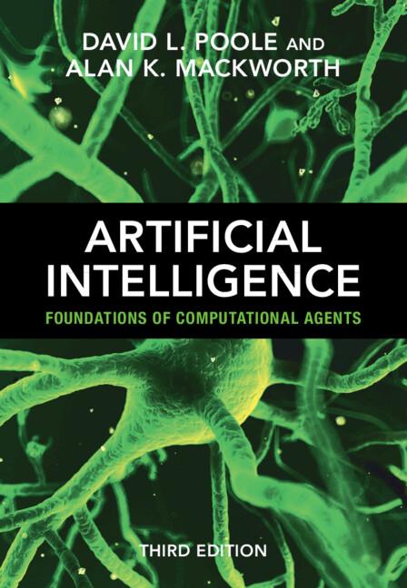 Artificial Intelligence by Alan K. Mackworth, David L. Poole