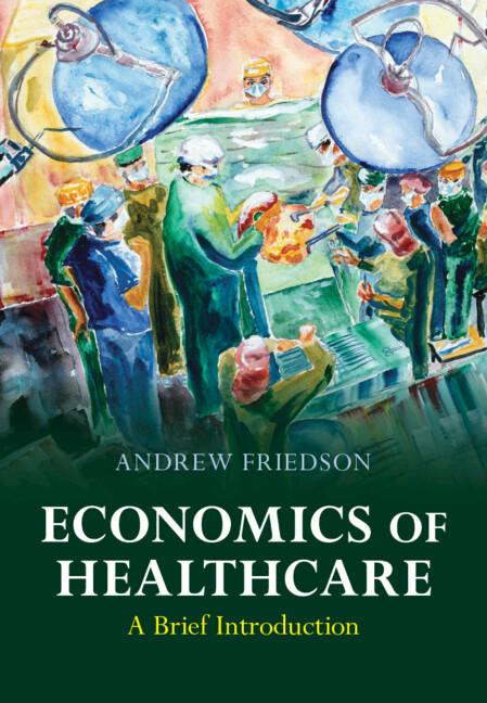 Economics of Healthcare by Andrew Friedson