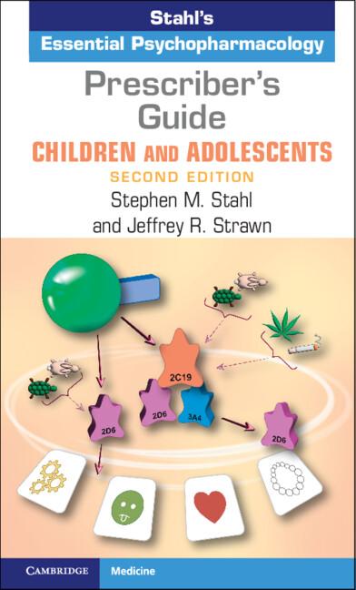 Prescriber's Guide – Children and Adolescents by Jeffrey R. Strawn, Stephen M. Stahl