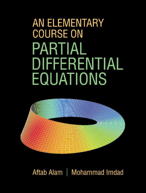 An Elementary Course on Partial Differential Equations by Aftab Alam, Mohammad Imdad