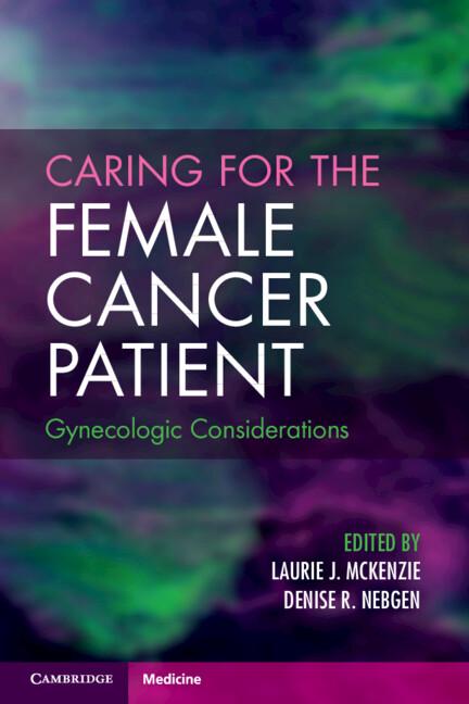 Caring for the Female Cancer Patient by Denise R. Nebgen, Laurie J. Mckenzie