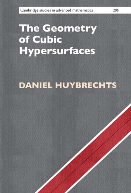 The Geometry of Cubic Hypersurfaces by Daniel Huybrechts