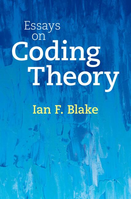 Essays on Coding Theory by Ian F. Blake