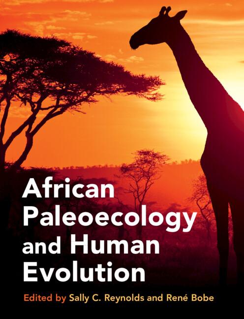 African Paleoecology and Human Evolution by René Bobe, Sally C. Reynolds
