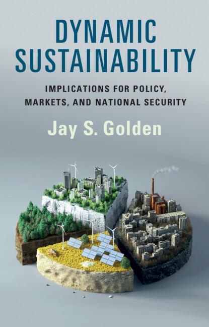 Dynamic Sustainability by Jay S. Golden