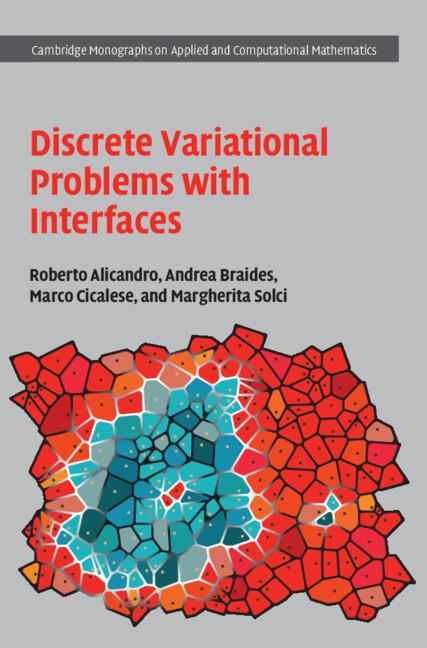 Discrete Variational Problems with Interfaces by Andrea Braides, Marco Cicalese, Margherita Solci, Roberto Alicandro