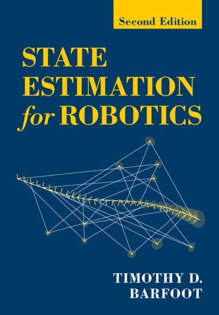 State Estimation for Robotics by Timothy D. Barfoot
