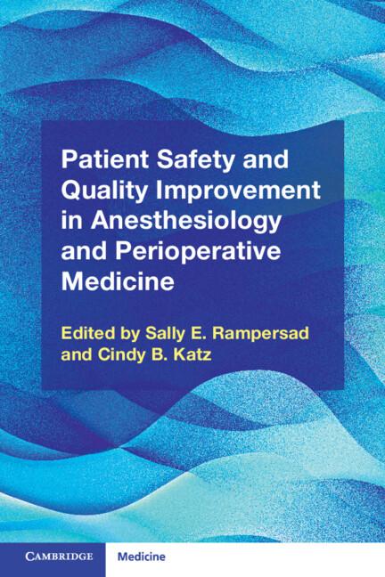 Patient Safety and Quality Improvement in Anesthesiology and Perioperative Medicine by Cindy B. Katz, Sally E. Rampersad