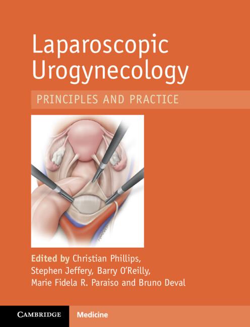 Laparoscopic Urogynaecology by Barry O'Reilly, Bruno Deval, Christian Phillips, Marie Fidela R. Paraiso, Stephen Jeffery