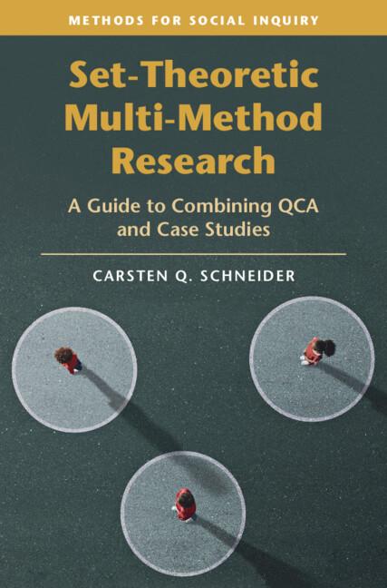 Set-Theoretic Multi-Method Research by Carsten Q. Schneider