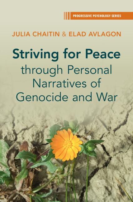 Striving for Peace through Personal Narratives of Genocide and War by Elad Avlagon, Julia Chaitin