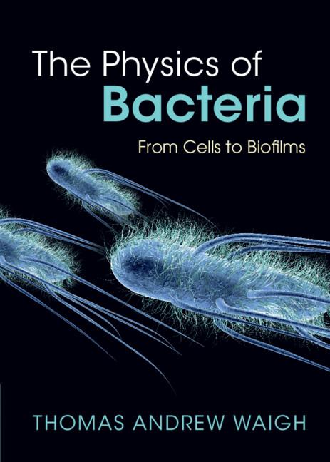 The Physics of Bacteria by Thomas Andrew Waigh