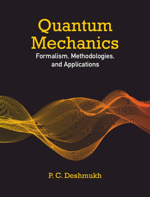 Quantum Mechanics by P. C. Deshmukh