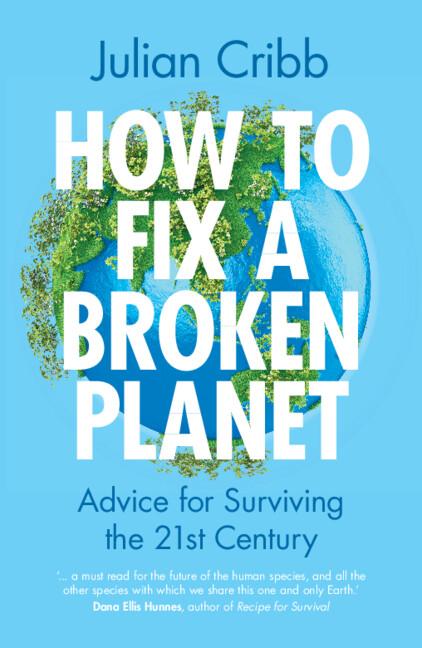 How to Fix a Broken Planet by Julian Cribb