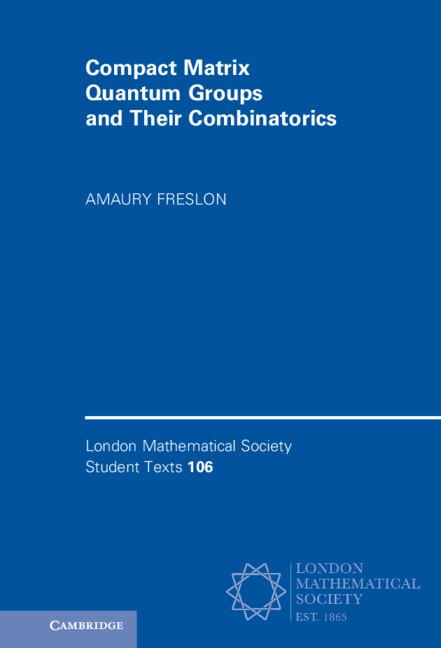 Compact Matrix Quantum Groups and Their Combinatorics by Amaury Freslon