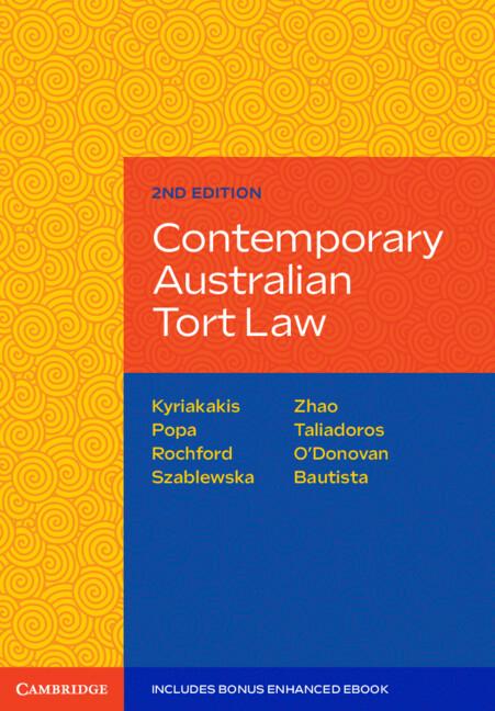 Contemporary Australian Tort Law by Darren O'Donovan, Francine Rochford, Jason Taliadoros, Joanna Kyriakakis, Lowell Bautista, Natalia Szablewska, Tina Popa, Xiaobo Zhao