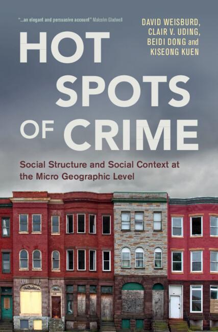 Hot Spots of Crime by Beidi Dong, Clair V. Uding, David Weisburd, Kiseong Kuen