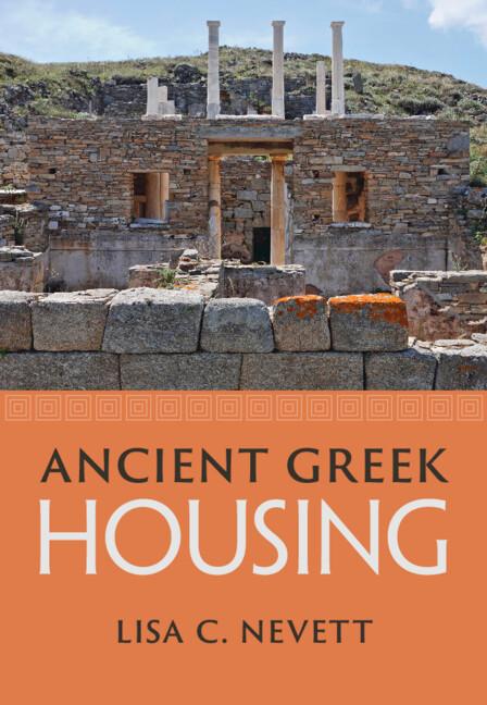 Ancient Greek Housing by Lisa C. Nevett