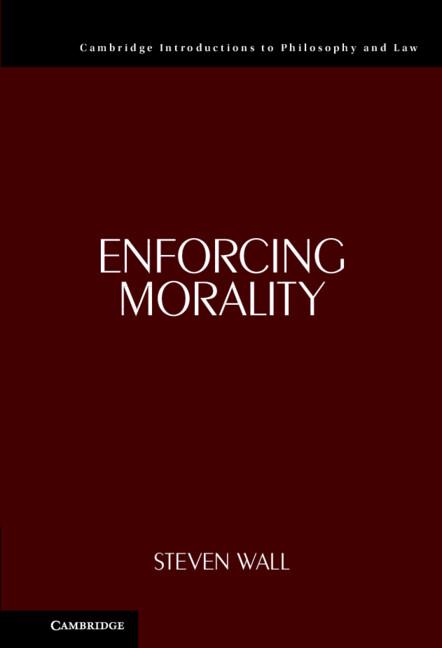 Enforcing Morality by Steven Wall