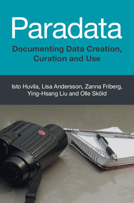 Paradata by Isto Huvila, Lisa Andersson, Olle Sköld, Ying-Hsang Liu, Zanna Friberg