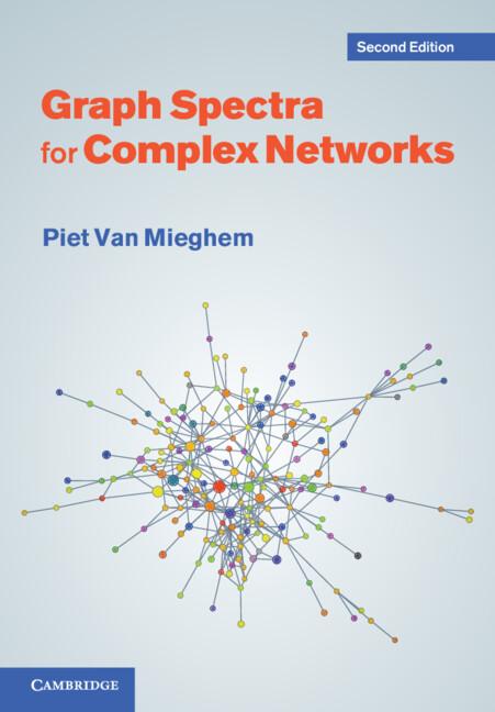 Graph Spectra for Complex Networks by Piet Van Mieghem