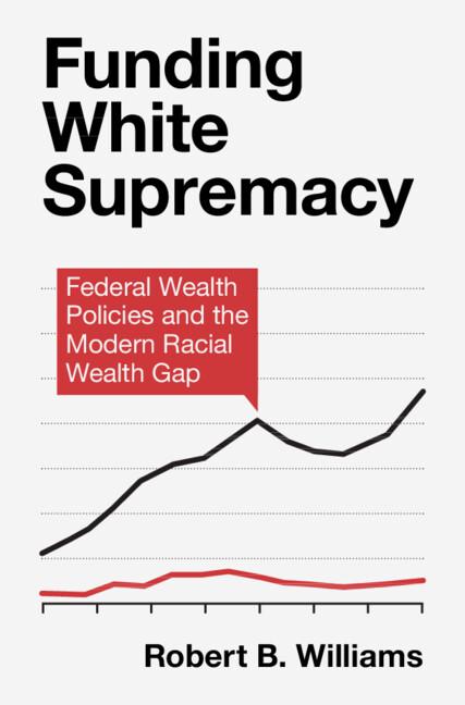 Funding White Supremacy by Robert B. Williams