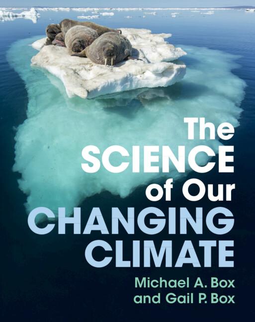 The Science of Our Changing Climate by Gail P. Box, Michael A. Box