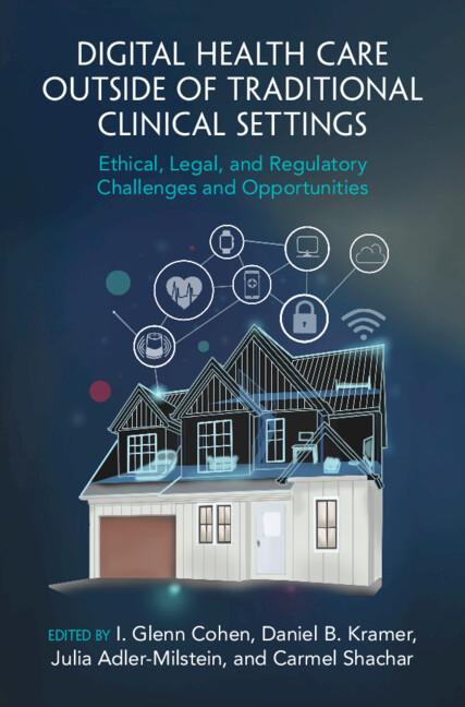 Digital Health Care outside of Traditional Clinical Settings by Carmel Shachar, Daniel B. Kramer, I. Glenn Cohen, Julia Adler-Milstein