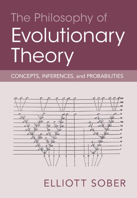 The Philosophy of Evolutionary Theory by Elliott Sober