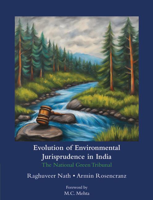 Evolution of Environmental Jurisprudence in India by Armin Rosencranz, Raghuveer Nath
