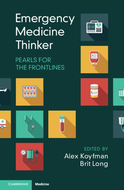 Emergency Medicine Thinker by Alex Koyfman, Brit Long