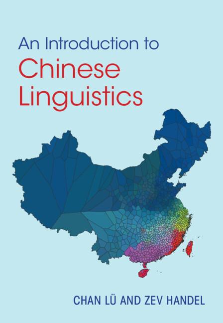 An Introduction to Chinese Linguistics by Chan Lü, Zev Handel