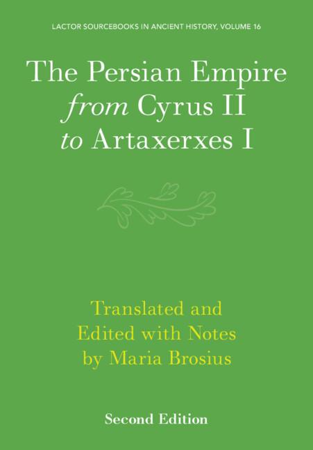 The Persian Empire from Cyrus II to Artaxerxes I