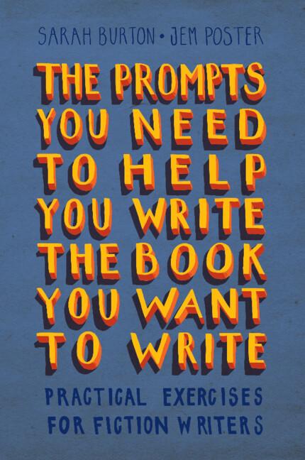The Prompts You Need to Help You Write the Book You Want to Write by Jem Poster, Sarah Burton