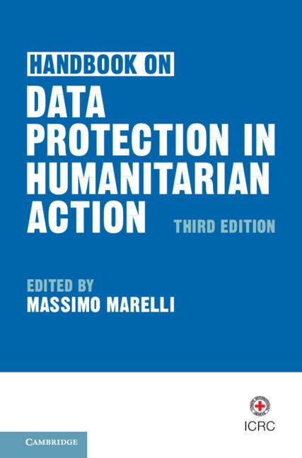 Handbook on Data Protection in Humanitarian Action by Massimo Marelli